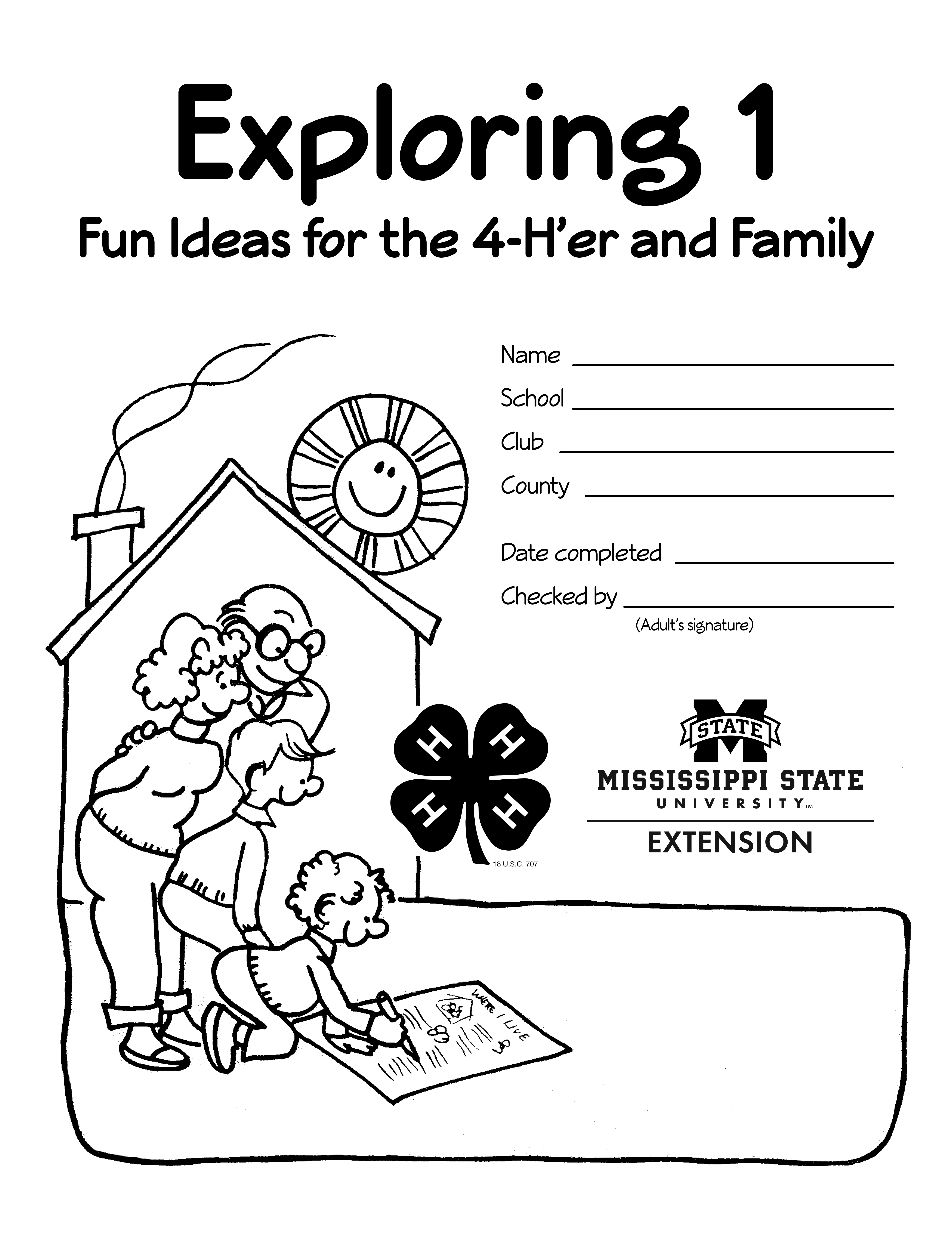 Cover of Exploring 4-H 1: Fun Ideas for the 4-H'er and Family. Includes spaces to put your name, school, club, county, and date completed. A drawing shows parents and an older sibling watching a small child write on a piece of paper.