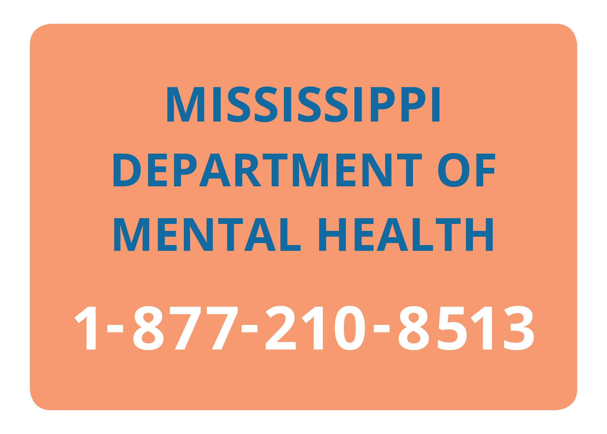Mississippi Department of Mental Health Helpline, 1-877-210-8513