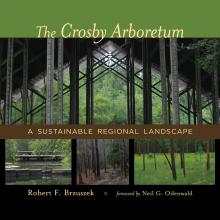 Mississippi's diverse ecosystems take center stage in Mississippi State University landscape architecture professor Bob Brzuszek's new book about the Crosby Arboretum. (Photo courtesy of Louisiana State University Press)